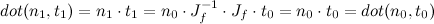 dot(n_1,t_1) = n_1 \cdot t_1 = n_0 \cdot J_f^{-1} \cdot J_f \cdot t_0 = n_0 \cdot t_0 = dot(n_0,t_0)