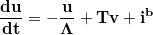 \frac{du}{dt} = - \frac{u}{\Lambda} + T v + i^b