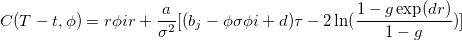 C(T-t,\phi)=r\phi i r+\frac{a}{\sigma^2}[(b_j-\phi\sigma\phi i+d)\tau-2\ln(\frac{1-g\exp(dr)}{1-g})]