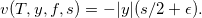 v(T,y,f,s)=-|y|(s/2+\epsilon).
