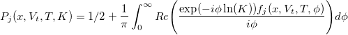 P_j(x,V_t,T,K)=1/2+\frac{1}{\pi}\int_0^\infty Re\Bigg(\frac{\exp(-i\phi\ln(K))f_j(x,V_t,T,\phi)}{i\phi}\Bigg)d\phi